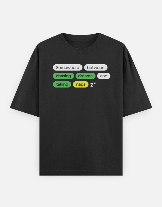 Photo 1 of 2 - Somewhere Between Chasing Dreams and Taking Naps Oversized T | Cozy Thread Company